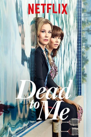 Coi như đã chết (Phần 2) - Dead To Me (Season 2) (2020)