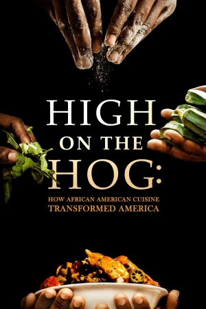 High on the Hog: Ẩm thực Mỹ gốc Phi đã thay đổi Hoa Kỳ như thế nào (Mùa 1)