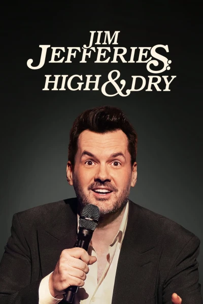 Jim Jefferies: Phê và không say - Jim Jefferies: High n' Dry (2023)