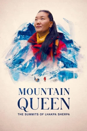 Lhakpa Sherpa Nữ hoàng đỉnh Everest - Mountain Queen The Summits of Lhakpa Sherpa (2024)