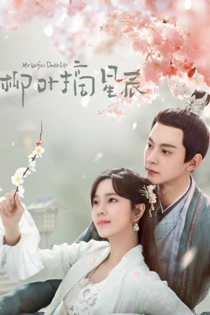 Liễu Diệp Trích Tinh Thần - My Wife's Double Life (2024)