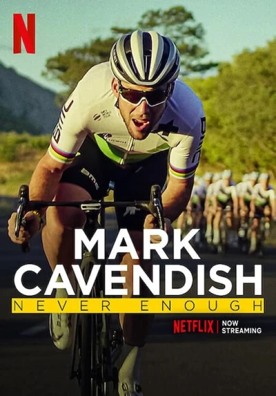 Mark Cavendish: Không Bao Giờ Đủ - Mark Cavendish: Never Enough (2023)