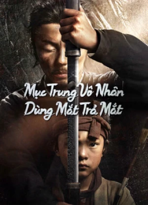 Mục Trung Vô Nhân: Dùng Mắt Trả Mắt