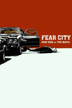 New York: Đương đầu với xã hội đen - Fear City: New York vs The Mafia (2020)