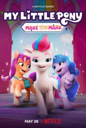 Pony Bé Nhỏ: Tạo Dấu Ấn Riêng (Phần 2) - My Little Pony: Make Your Mark (Season 2) (2022)