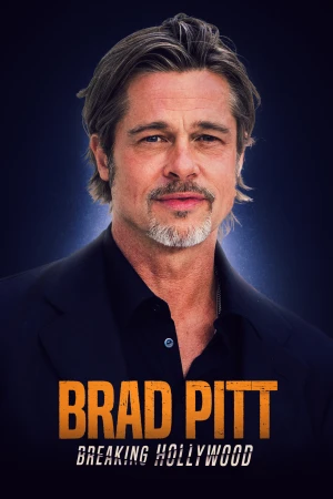 Siêu Sao Điện Ảnh Hollywood: Brad Pitt - Brad Pitt: Breaking Hollywood (2021)