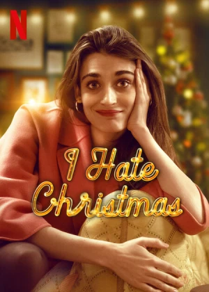 Tôi Ghét Giáng Sinh - I Hate Christmas (2022)