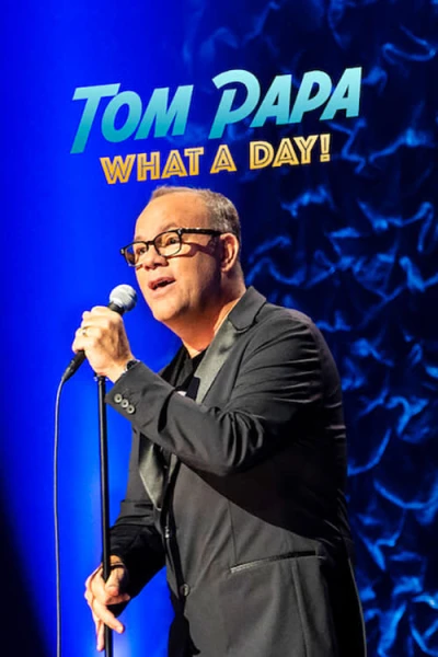 Tom Papa: Một ngày phi thường - Tom Papa: What a Day! (2022)