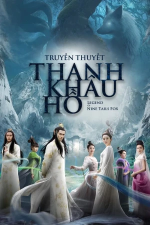 Truyền Thuyết Thanh Khâu Hồ - Legend Of Nine Tails Fox (2016)