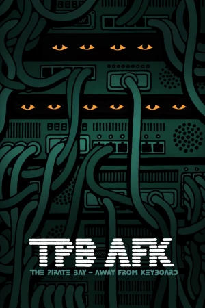 Vịnh Hải Tặc AKF - TPB AFK The Pirate Bay Away From Keyboard (2013)