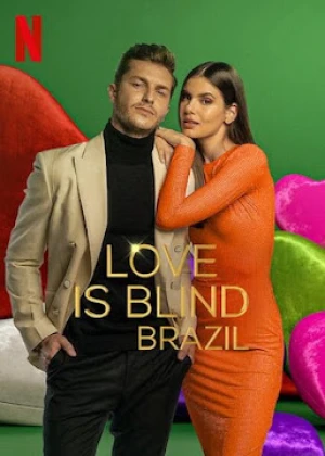 Yêu Là Mù Quáng: Brazil (Phần 2) - Love Is Blind: Brazil (Season 2) (2022)